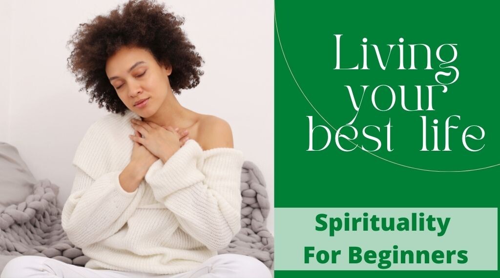 Sarainnerhealing Living-your-best-life-1 Spirituality For Beginners  -  Living  Your  Best Life Through Divine Principles  